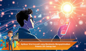 Aplikasi-Viral-Inovatif-yang-Membantu-Mengoptimalkan-Potensi-Diri-Setiap-Hari