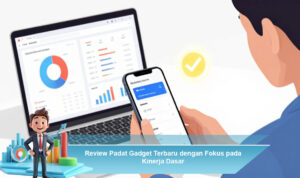 Review-Padat-Gadget-Terbaru-dengan-Fokus-pada-Kinerja-Dasar