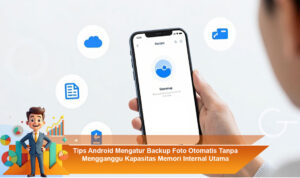 Tips-Android-Mengatur-Backup-Foto-Otomatis-Tanpa-Mengganggu-Kapasitas-Memori-Internal-Utama